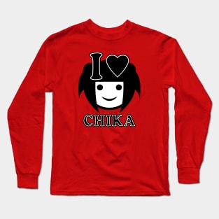 I love Chika Long Sleeve T-Shirt